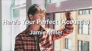 Here's Your Perfect - Jamie Miller (Acoustic)(lyrics)