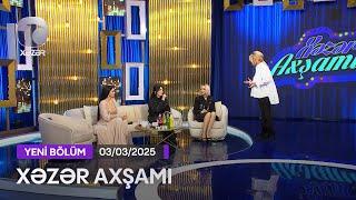 Xəzər Axşamı - Arzu Əliyeva, Aytən Məhərrəmova, Kəmalə Qaramollayeva  03.03.2025