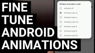 How to Fine Tune Android's Animation Effect Speed via ADB