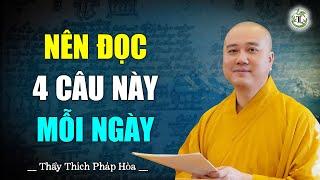 Nên đọc 4 câu này mỗi ngày - Thầy Thích Pháp Hòa