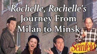 Seinfeld's "Rochelle, Rochelle" Journey From Milan to Minsk