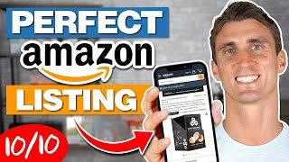 How To Create The PERFECT Amazon Product Listing That SELLS! FULL Step-By-Step Tutorial!