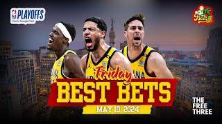 21 - 9 Hot Streak! Friday's NBA Playoffs & MLB Best Bets | May 10th, 2024 | THE FREE THREE!