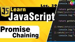 Promise Chaining & Error Handling | Javascript | Lecture 39