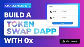 9. Build a Token Swap Dapp With 0x API | Road To Web3