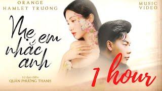 [1 Hour] Mẹ Em Nhắc Anh | Nhạc Ballad Buồn | Orange x Hamlet Trương