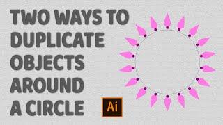 Learn Two ways to Duplicate Objects around a circle in Illustrator
