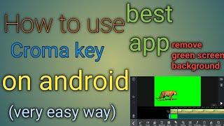 How to use Chroma key on android with power director best app to remove background from video