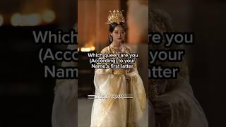 Which Queen are you (According) to your name,s first latter [Part1]  ##shorts #viralshort  #queen #v