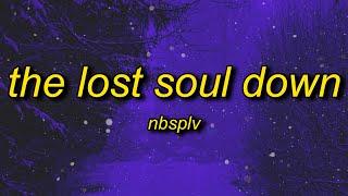 NBSPLV - The Lost Soul Down (sped up/tiktok version)