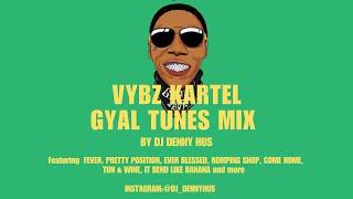 VYBZ KARTEL | GYAL TUNES MIX by DJ DENNY HUS