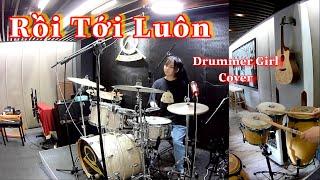 Rồi Tới Luôn - Nal /  DRUM COVER tora Cha cha cha =))