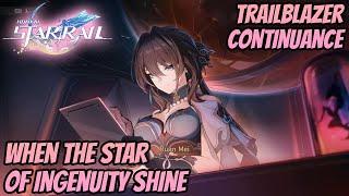 Honkai: Star Rail - Trailblazer Continuance - When The Star of Ingenuity Shine #honkaistarrail