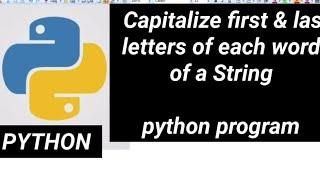 Python: Capitalize first and last letters of each word of a String
