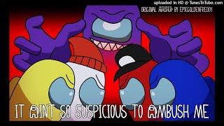 It Ain't so Suspicious to Ambush Me MASHUP (My Version) || Kuros_PL Mashups