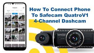 How To Connect Phone To Safecam QuatroV1 4 Channel Dashcam