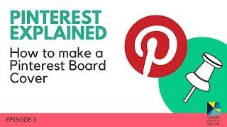 How to Make Board Covers on Pinterest  Pinterest Expert Tutorial  ️ Pinterest EXPLAINED Ep. 5