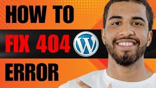 How to Fix 404 Error in WordPress Website (2024)