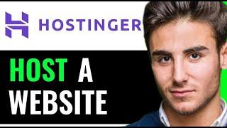 HOW TO HOST A WEBSITE ON HOSTINGER! (FULL GUIDE)