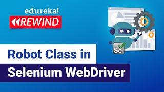 Robot class in selenium | Handle Keyboard Events | Selenium Training | Edureka Rewind -  7