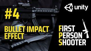 FPS Full Game Tutorial | Unity | Part 4 - Bullet Impact Effect