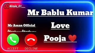 Mr Bablu Kumar Love Pooja please pick up The phone | Name ringtone | Ringtone | Mr Aman Official