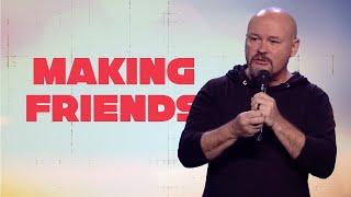 Making Friends | Craig Smith | Mission Hills Church