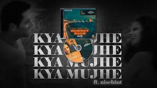 KYA MUJHE | Bass Rebellion ft. Nischint