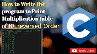 Program to Print multiplication table of 10 in reversed order