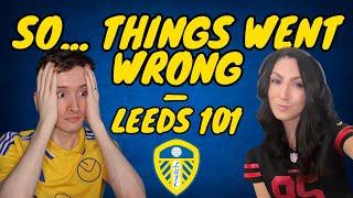 CRISIS TIME? Explaining The Elland Road Chaos - Leeds 101 with @crystalscuor