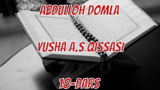 Abdulloh domla darslari. "Yusha a.s" 18-dars. 2020!!!