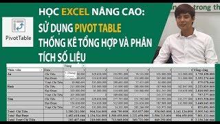 PivotTable trong excel | Hướng dẫn sử dụng PivotTable qua các ví dụ| có file thực hành