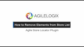 How to Remove Elements from Store List in Agile Store Locator Plugin