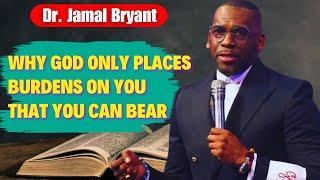 Jamal Bryant Sermons - The Secret to Facing Life’s Heaviest Burdens