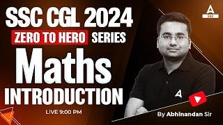 SSC CGL 2024 | Zero to Hero | SSC CGL Maths Classes By Abhinandan Sir | Introduction