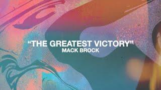 Mack Brock - "The Greatest Victory" (Official Visualizer)