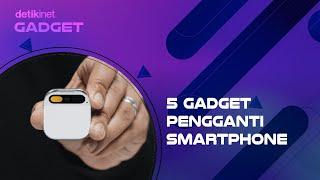 5 Teknologi Pengganti Smartphone di Masa Depan