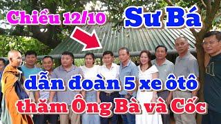 QUÁ TUYỆT VỜI, SƯ BÁ dẫn đoàn 5 xe ôtô, thăm Ông Bà và xuống Cốc thầy Minh Tuệ.