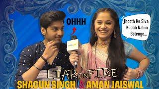 Liar on Fire Funny Segment With Shagun Singh & Aman Jaiswal | Exclusive Interview