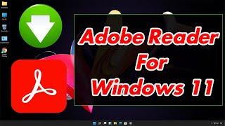 [GUIDE] Adobe Reader for Windows 11 (Download & Install) Very Easily & Quickly