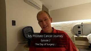 My Prostate Cancer Journey - Episode 2- an Aussie perspective