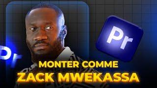 Monter Vos Vidéos Comme Zack Mwekassa Avec Premiere Pro