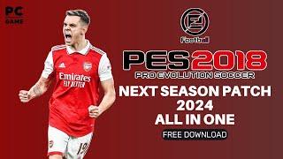 PES 2018 NEXT SEASON PATCH 2024 AIO | HOW TO INSTAL