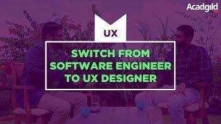 Software Engineer to UX Designer | How to Switch Job in UX Design from Software Engineering