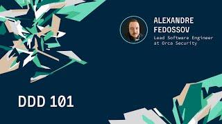 DDD (Domain Driven Design) 101 — Alexandre Fedossov, Orca Security // TechSpot