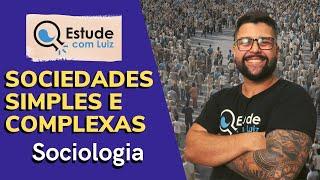 ENEM 2022 | Sociedades simples e complexas | Sociologia | Gabriel Costa