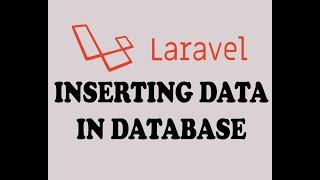 22 - INSERTING DATA IN DATABASE TABLE IN LARAVEL ( URDU / HINDI )