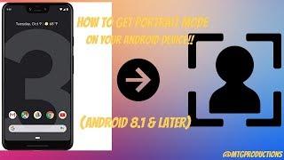 How To Get Portrait Mode On Your Android Device!! (Android 8.1 & Later)