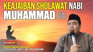 KEAJAIBAN & KEUTAMAAN BERSHOLAWAT KEPADA NABI MUHAMMAD ﷺ/UST ABU HUMAIROH @KajianOnline744