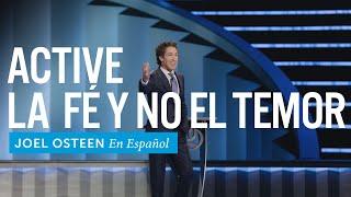 Active la fe y no el temor | @JoelOsteenEnEspanol